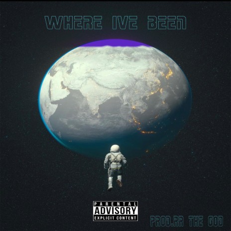 Where Ive Been | Boomplay Music