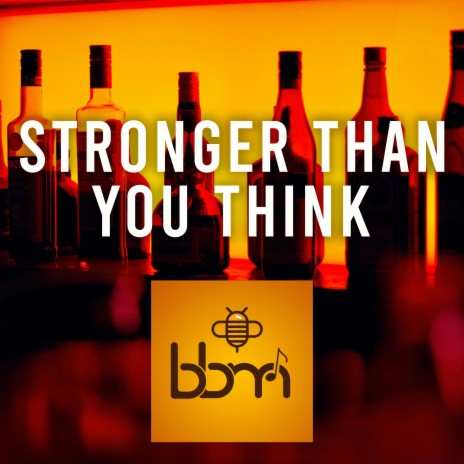 Stronger than you Think | Boomplay Music