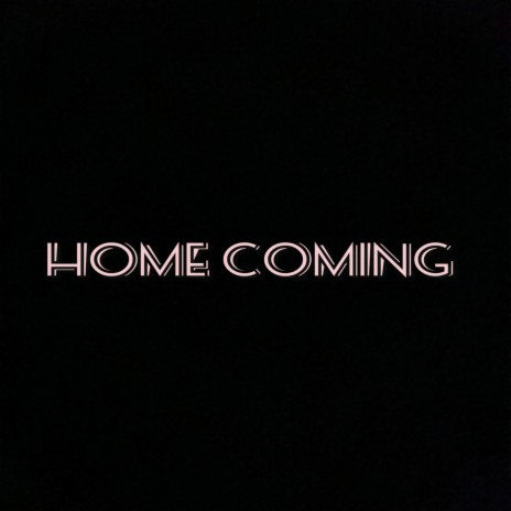 Home coming | Boomplay Music
