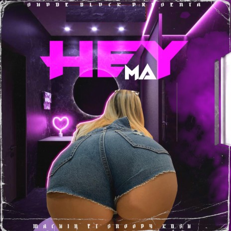 Hey Ma ft. Carlitos Aldana & Machin | Boomplay Music