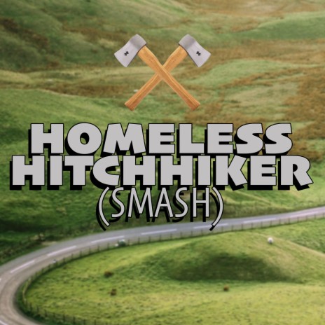 Homeless Hitchhiker (Smash)