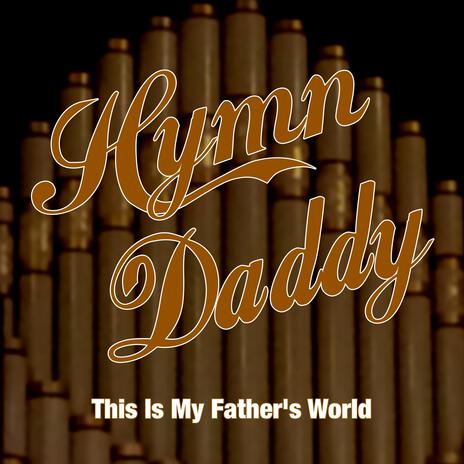 This Is My Father's World | Boomplay Music