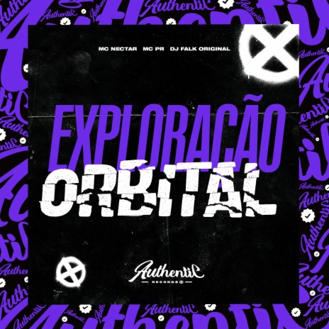 Exploração Orbital ft. DJ Falk Original & MC NECTAR | Boomplay Music