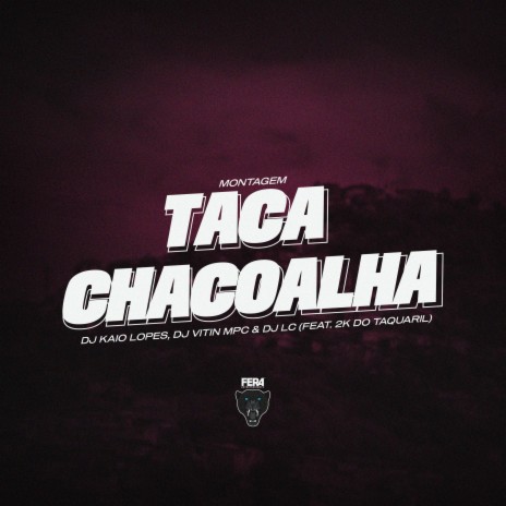 Montagem Taca Chacoalha ft. Dj vitin Mpc, Dj Lc & Dj 2k do taquaril | Boomplay Music