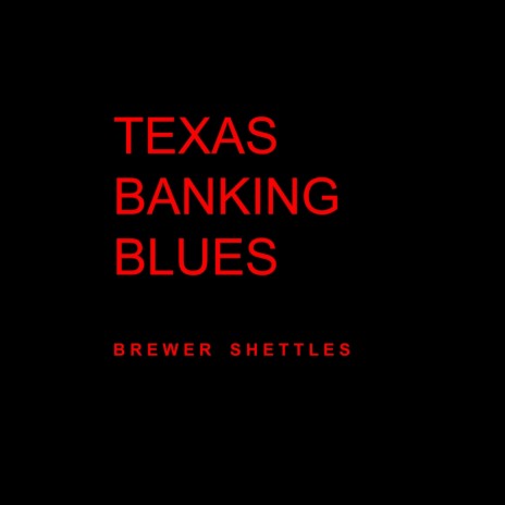 Texas Banking Blues | Boomplay Music