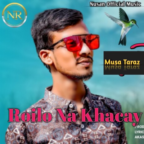 Roilo Na Khacay | Boomplay Music