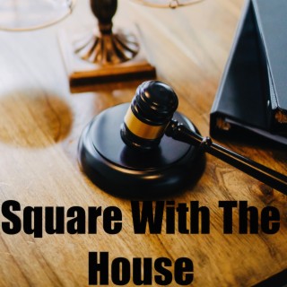 Square With The House