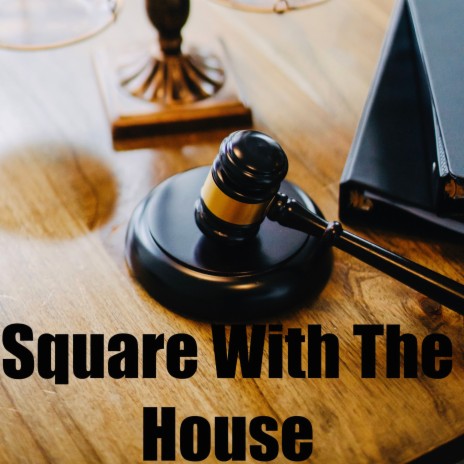 Square With The House | Boomplay Music