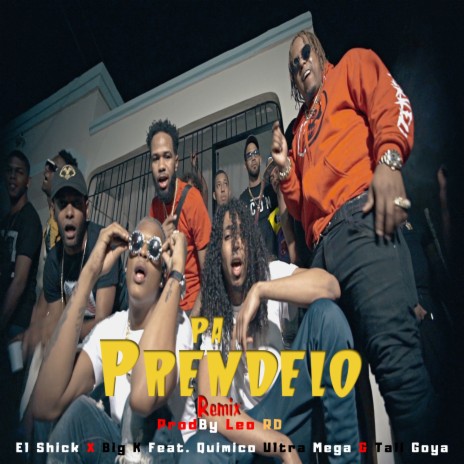 Pa Prendelo (Remix) ft. Big K, Quimico Ultra Mega & Tali Goya | Boomplay Music