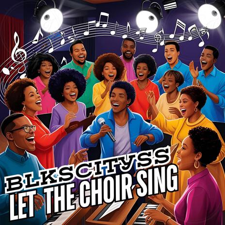 Let The Choir Sing | Boomplay Music