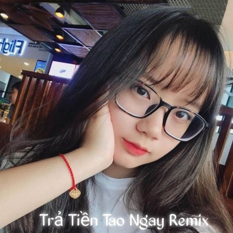 Trả Tiền Tao Ngay (Remix) ft. Kienn | Boomplay Music