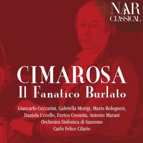 Il fanatico burlato, Act I, Scene 14: Allons con spirito (Lindoro) ft. Carlo Felice Cillario & Antonio Marani | Boomplay Music