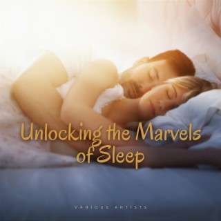 Unlocking the Marvels of Sleep