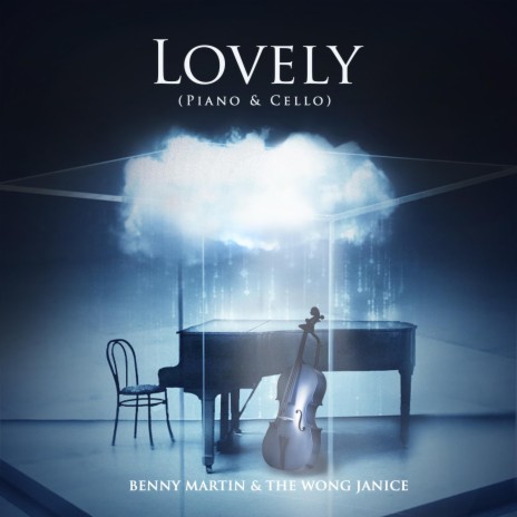 Lovely (Piano & Cello) ft. The Wong Janice | Boomplay Music