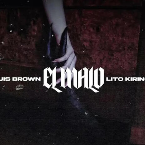 El malo ft. Luis brown | Boomplay Music