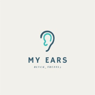 My ears
