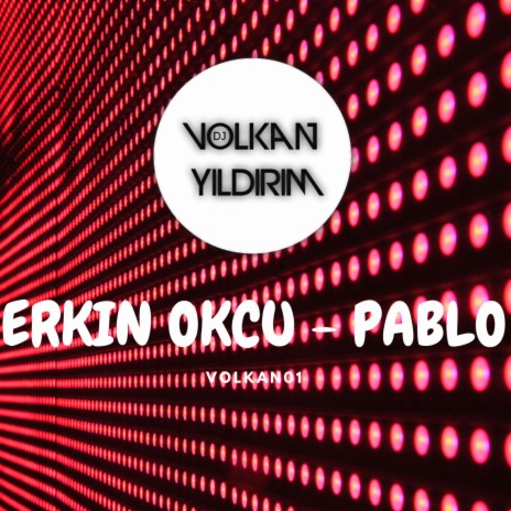 Erkın Okcu - PABLO | Boomplay Music