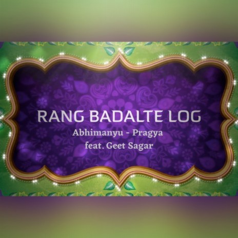 Rang Badalte Log ft. Geet Sagar | Boomplay Music