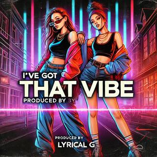 I've Got That Vibe lyrics | Boomplay Music