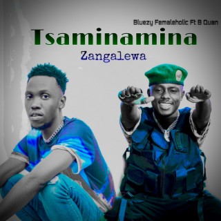 Tsaminamina Zangalewa ft. B Quan lyrics | Boomplay Music
