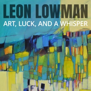 Art, Luck, and a Whisper