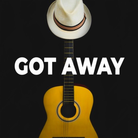 Got Away | Boomplay Music