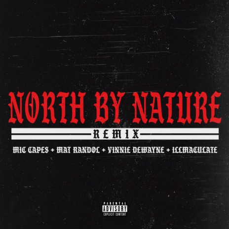 North By Nature (feat. Mat Randol, Vinnie Dewayne & Illmac) (Remix)