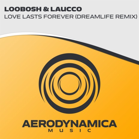 Love Lasts Forever (DreamLife Extended Remix) ft. Laucco