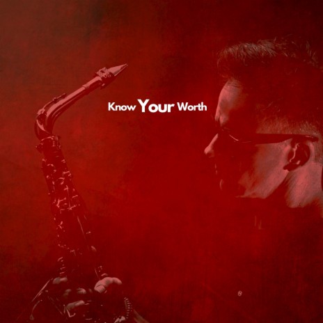 Know Your Worth | Boomplay Music