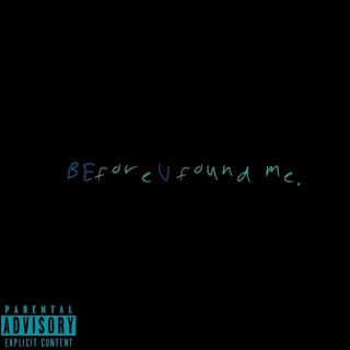 Before U Found Me lyrics | Boomplay Music