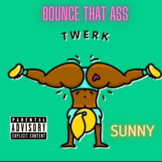 Bounce That Ass