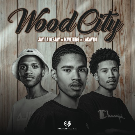 Wood City ft. Wave King & La'Kay101 | Boomplay Music