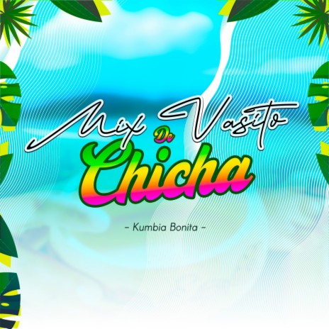 Mix Vasito De Chicha | Boomplay Music
