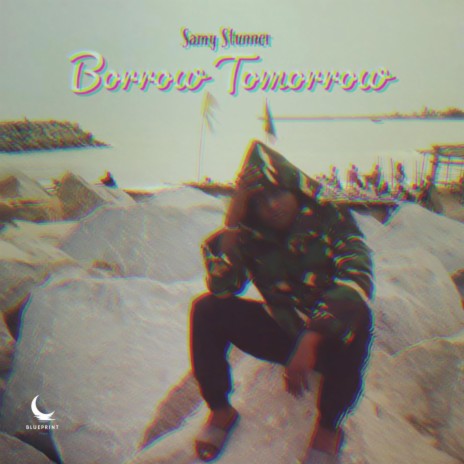 Borrow Tomorrow | Boomplay Music