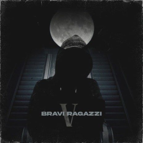 BRAVI RAGAZZI | Boomplay Music