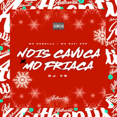 Nois Cavuca X Mo Friaca ft. Mc Dobella & DJ VR | Boomplay Music