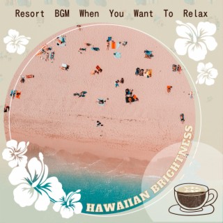 Resort BGM When You Want To Relax