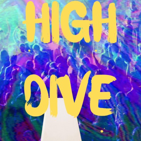 High Dive | Boomplay Music