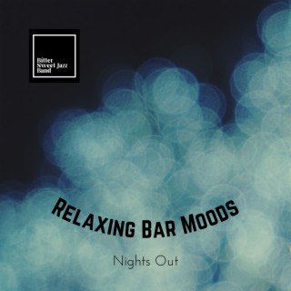 Relaxing Bar Moods - Nights Out