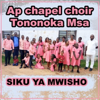 Siku Ya Mwisho (feat. AP chapel choir Tononoka)
