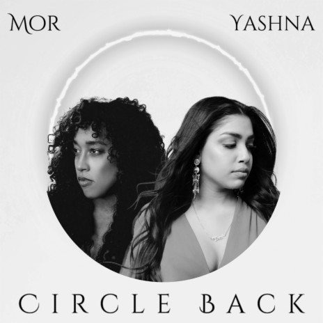 Circle Back ft. Yashna | Boomplay Music