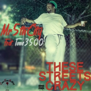 These Streets Crazy (feat. Tone3500)