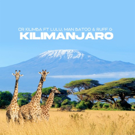 Kilimanjaro ft. Lulu, Man Batoo & Ruff G | Boomplay Music