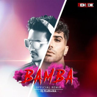 BAMBA (DJ Ridhvikk REMIX) lyrics | Boomplay Music