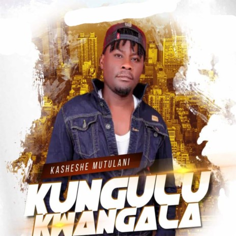 Kungulu Kwangala | Boomplay Music