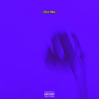 Old Me, Pt. 2 lyrics | Boomplay Music