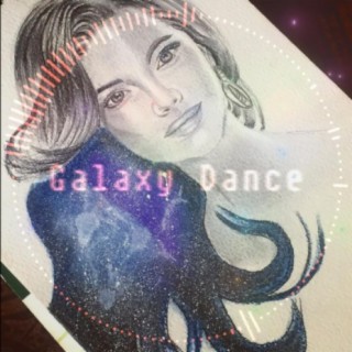 Galaxy Dance