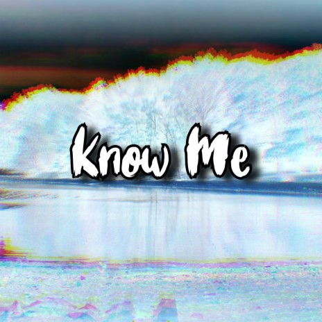 Know Me | Boomplay Music