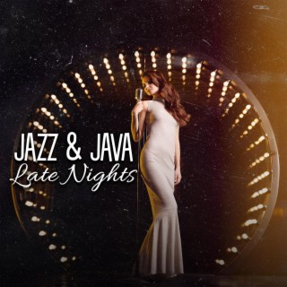 Jazz & Java: Late Nights, Coffee & Jazz, Vintage Jazz Mix 2024