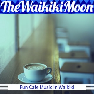 Fun Cafe Music In Waikiki